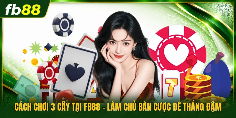cách chơi 3 Cây