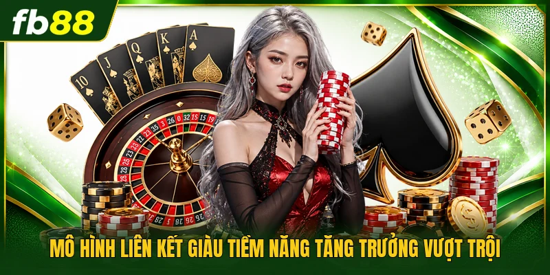 Mô hình liên kết giàu tiềm năng tăng trưởng vượt trội